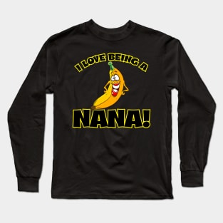 I Love Being A Nana Grandma Long Sleeve T-Shirt